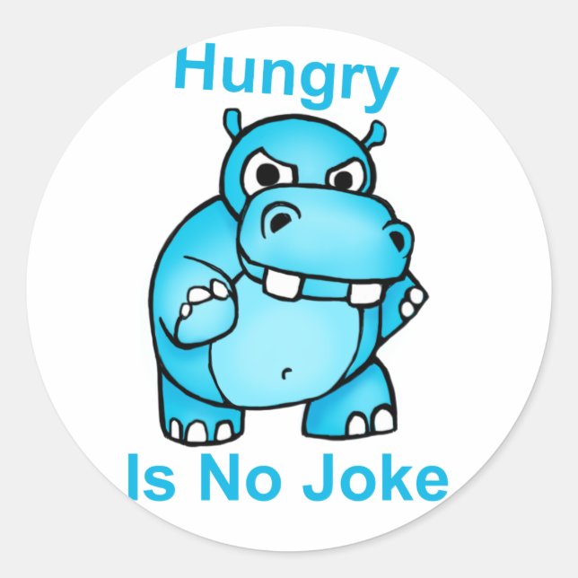 Hungry Is No Joke. Hippo Classic Round Sticker (Front)