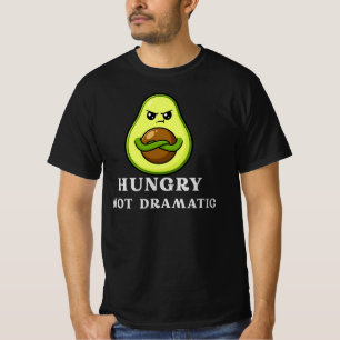 Hungry Not Dramatic Funny Avocado Food Humor T-Shirt