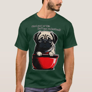 Hungry Pug Dog T-Shirt