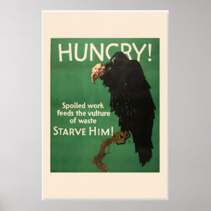 Hungry Vulture - Starve Him - 1920s Work Incentive Poster