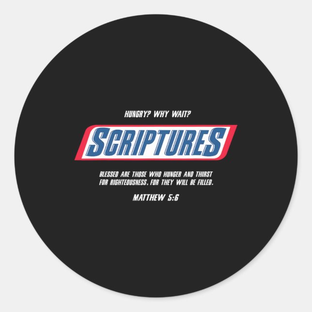 Hungry Why Wait Scriptures Blessed Are Those Who H Classic Round Sticker (Front)