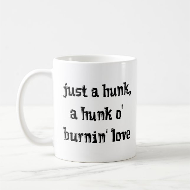 hunk of burning love coffee mug (Left)