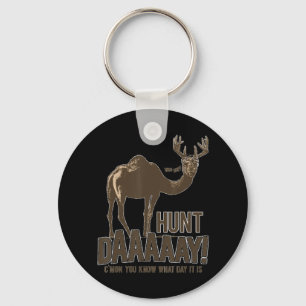Hunt Day Camel Buck Deer Fun Hunting Humpday  Key Ring