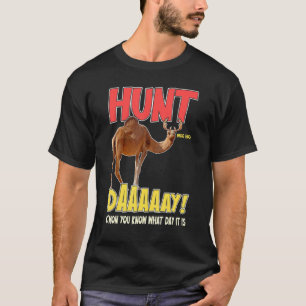 Hunt Day Funny Camel Deer Hump Saying Gag T-Shirt