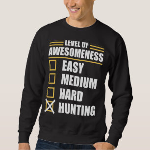 Hunt Hunting Hunters Sweatshirt