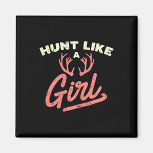 Hunt Like A Girl Antler Hunting Women Ladies Hunte Magnet