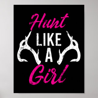 Hunt Like A Girl Funny Antler Hunters Gifts Deer E Poster