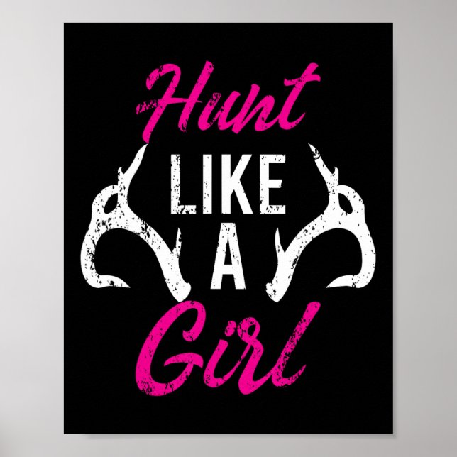 Hunt Like A Girl Funny Antler Hunters Gifts Deer E Poster (Front)