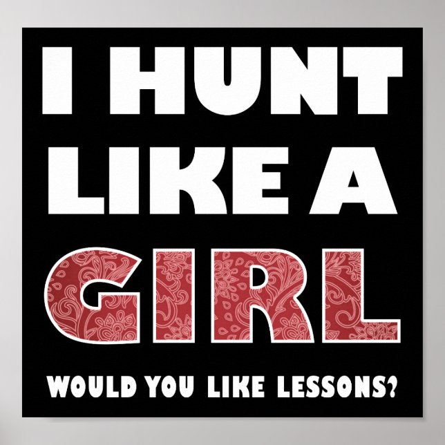 Hunt Like a Girl Funny Hunting Poster blk (Front)