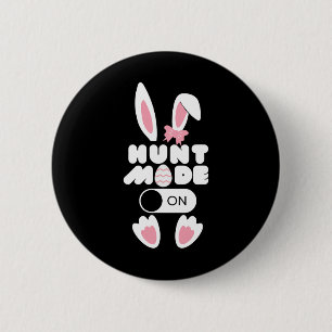 Hunt Mode On Funny Easter Day Egg Hunting Season B 6 Cm Round Badge