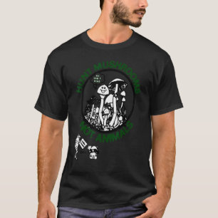 Hunt Mushroom Not Animals T-Shirt