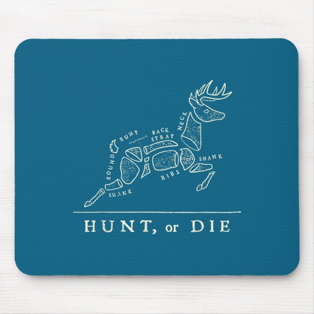 Hunt Or Die Funny Hunting Quote Deer Butcher Chart Mouse Pad (Front)