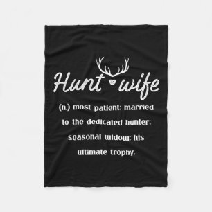 Hunt Wife Most Patient Married To Dedicated Hunter Fleece Blanket