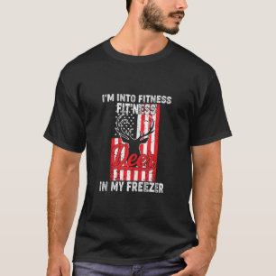 Hunter Dad I m Into Fitness Deer Freezer Hunting T T-Shirt