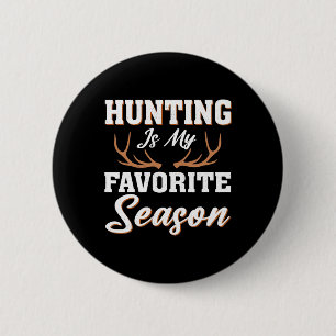 Hunter Deer Funny Hunting Is My Favourite Season  6 Cm Round Badge