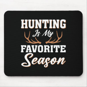 Hunter Deer Funny Hunting Is My Favourite Season  Mouse Pad