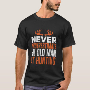 Hunter Funny Never Underestimate An Old Man At Hun T-Shirt