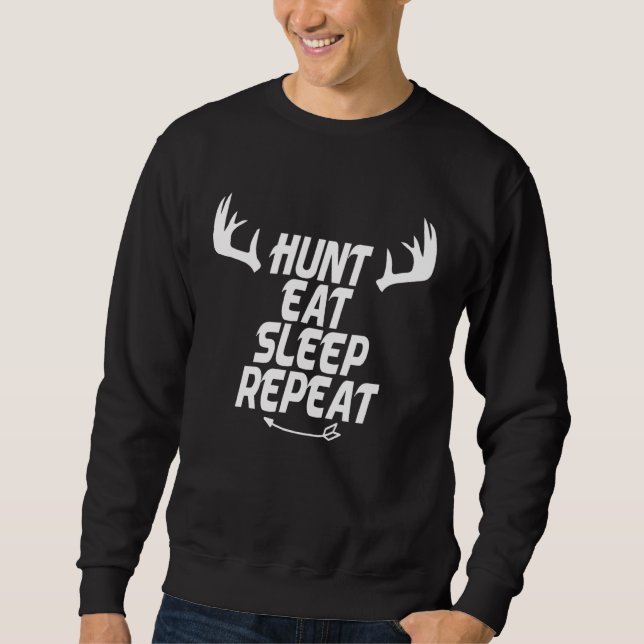 Hunter    Hunt Eat Sleep Repeat Sweatshirt (Front)