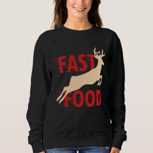 Hunter Hunting Deer Fast Food Sweatshirt