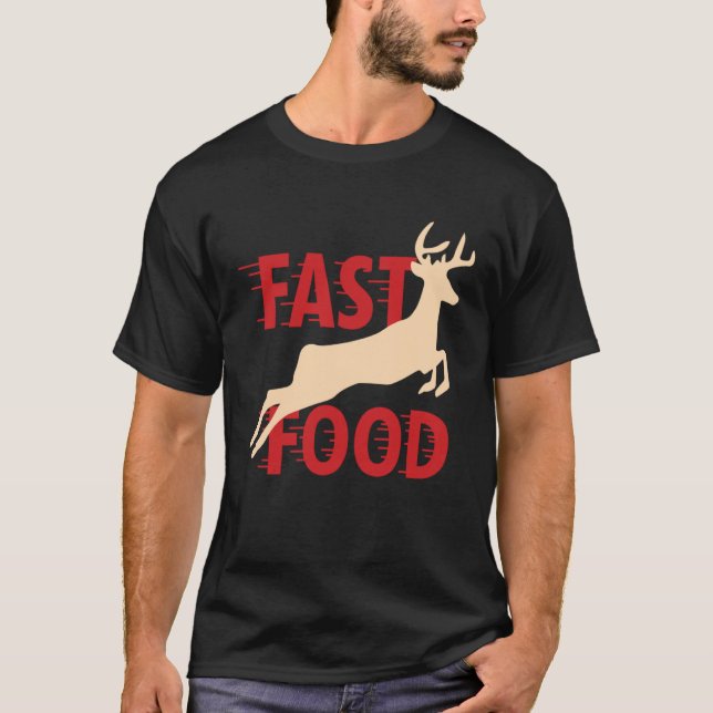 Hunter Hunting Deer Fast Food T-Shirt (Front)