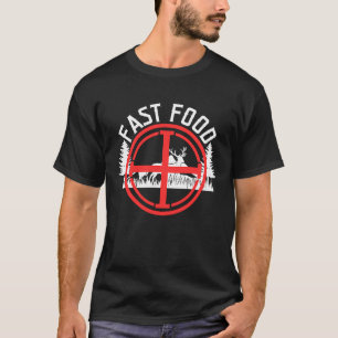 Hunter Hunting Forester Fast Food Deer Hunting Dri T-Shirt