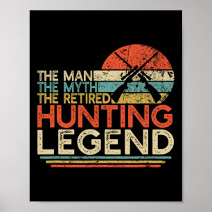 Hunter Retirement Gift Man Myth Retired Hunting Le Poster