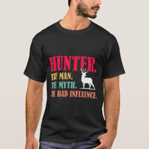 Hunter The Bad Influence Hunting Hunter Cool T-Shirt