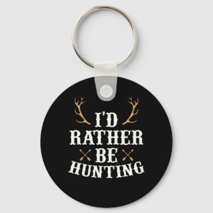 Hunter Would Rather Be Hunting Key Ring