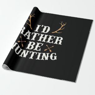 Hunter Would Rather Be Hunting Wrapping Paper