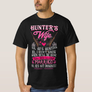 Hunter's Wife Yes He's Hunting  Fun Deer Gift for  T-Shirt