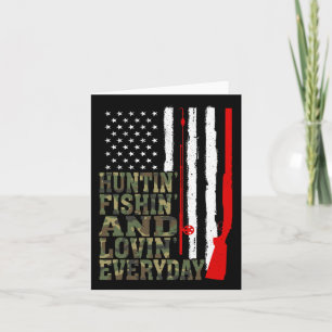 Huntin' Fishin' And Lovin' Everyday Hunting Fishin Card