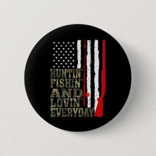 Huntin' Fishin And Lovin Everyday Hunting Fishing 6 Cm Round Badge