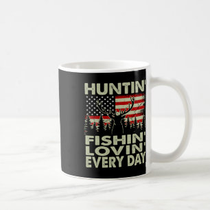 Huntin Fishin Lovin Every Day Deer Hunting-shirt H Coffee Mug