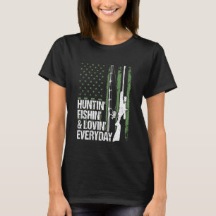 Huntin' Fishin' & Lovin' Everyday US Flag Hunting T-Shirt