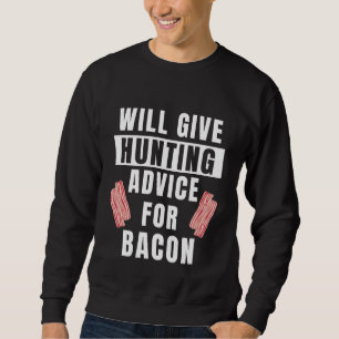 Hunting Advice For Bacon Hunter Accessories  Hunti Sweatshirt