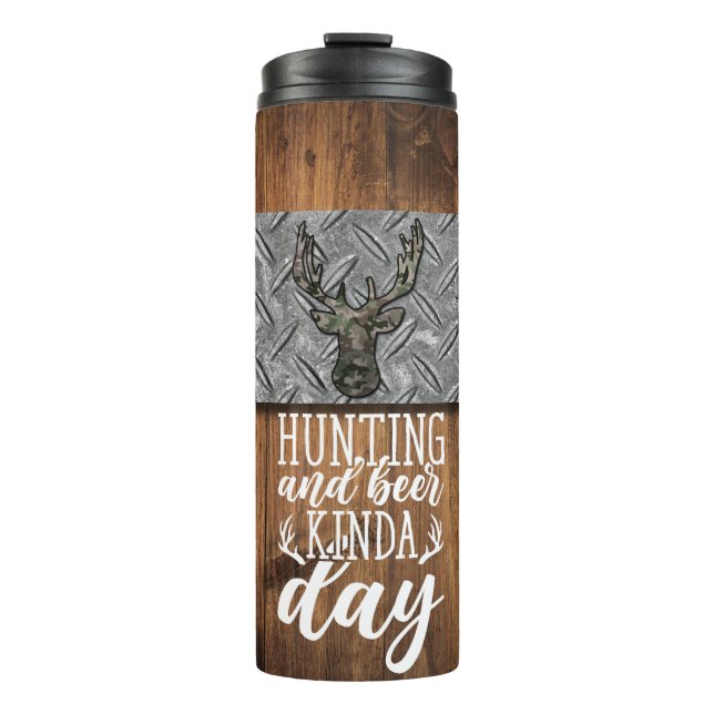 Hunting And Beer Kinda Day Thermal Tumbler (Front)