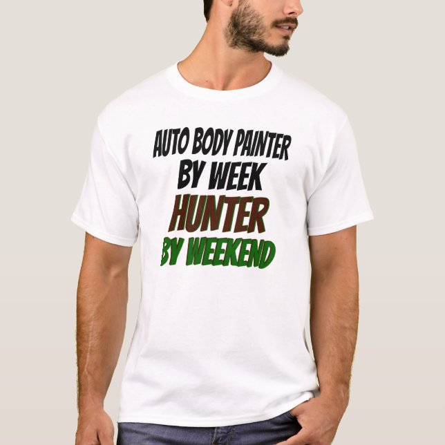 Hunting Auto Body Painter T-Shirt (Front)