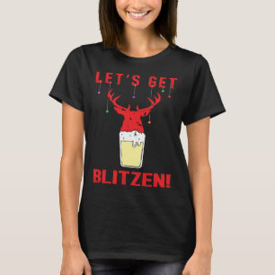 Hunting & Beer Festive Lets Get Blitzen Christmas T-Shirt