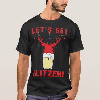 Hunting & Beer Festive Lets Get Blitzen Christmas T-Shirt