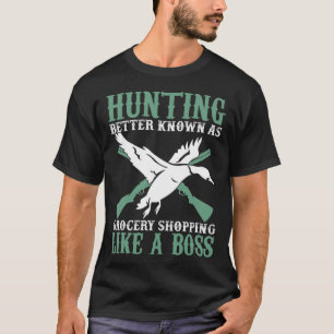 Hunting Better Known s Grocery Shopping Like bulld T-Shirt
