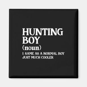 Hunting Boy Definition Same As A Normal Boy Just M Magnet