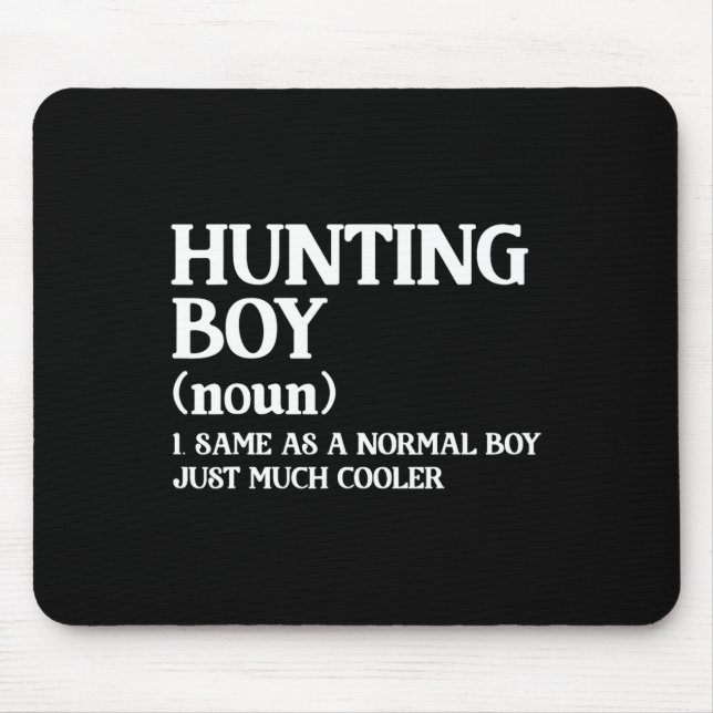 Hunting Boy Definition Same As A Normal Boy Just M Mouse Pad (Front)