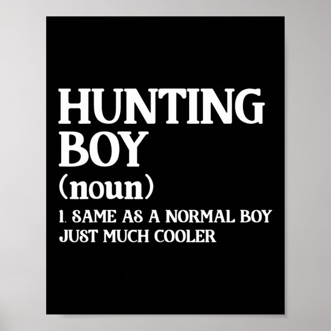 Hunting Boy Definition Same As A Normal Boy Just M Poster (Front)