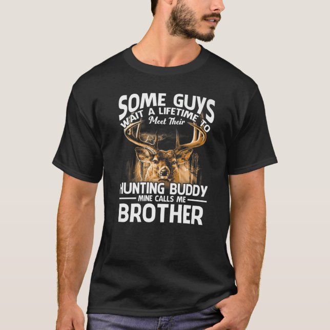 Hunting Buddy Mine Calls Me Brother Father's Day D T-Shirt (Front)