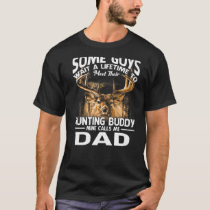 Hunting Buddy Mine Calls Me Dad Father's Day Deer T-Shirt