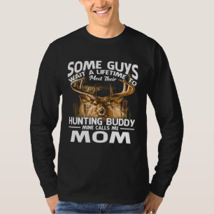 Hunting Buddy Mine Calls Me Mom Mother s Day Deer  T-Shirt
