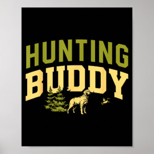 Hunting buddy outdoorsman edition poster