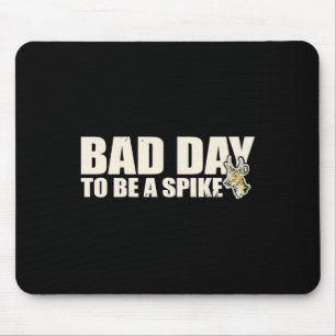 Hunting Byd Day To Be A Spike 2 Mouse Pad