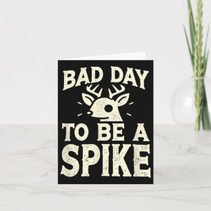 Hunting Byd Day To Be A Spike 3 Card