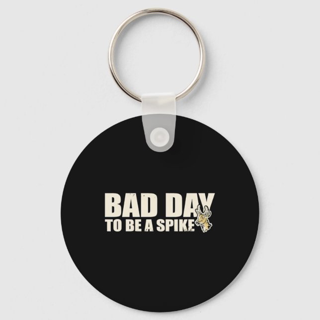 Hunting Byd Day To Be A Spike  Key Ring (Front)